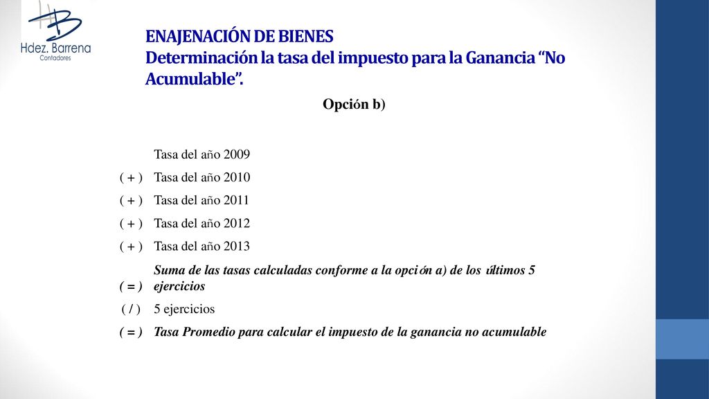 ENAJENACIÓN DE BIENES Determinación la tasa del impuesto para la Ganancia No Acumulable .