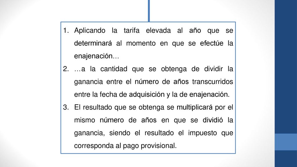 Aplicando la tarifa elevada al año que se determinará al momento en que se efectúe la enajenación…