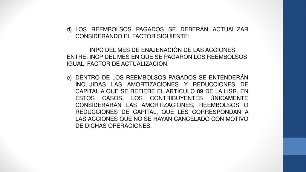 d) LOS REEMBOLSOS PAGADOS SE DEBERÁN ACTUALIZAR CONSIDERANDO EL FACTOR SIGUIENTE: