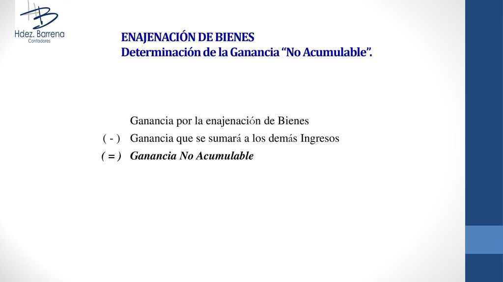 ENAJENACIÓN DE BIENES Determinación de la Ganancia No Acumulable .