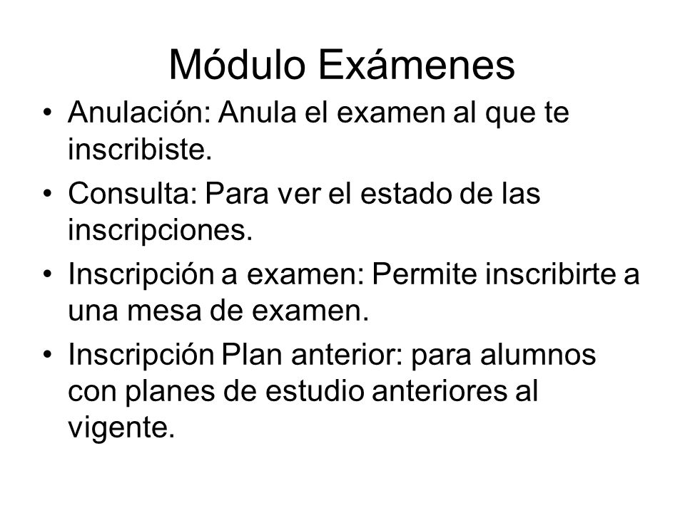 Módulo Exámenes Anulación: Anula el examen al que te inscribiste.