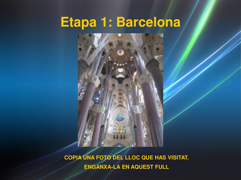 COPIA UNA FOTO DEL LLOC QUE HAS VISITAT. ENGANXA-LA EN AQUEST FULL