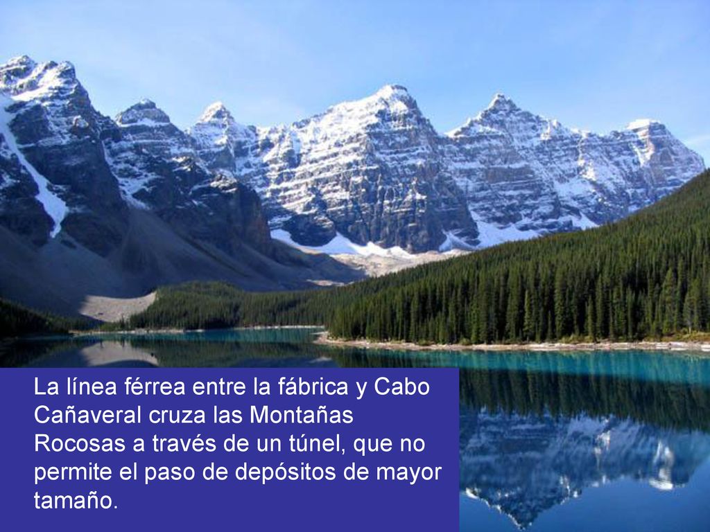 La línea férrea entre la fábrica y Cabo Cañaveral cruza las Montañas Rocosas a través de un túnel, que no permite el paso de depósitos de mayor tamaño.