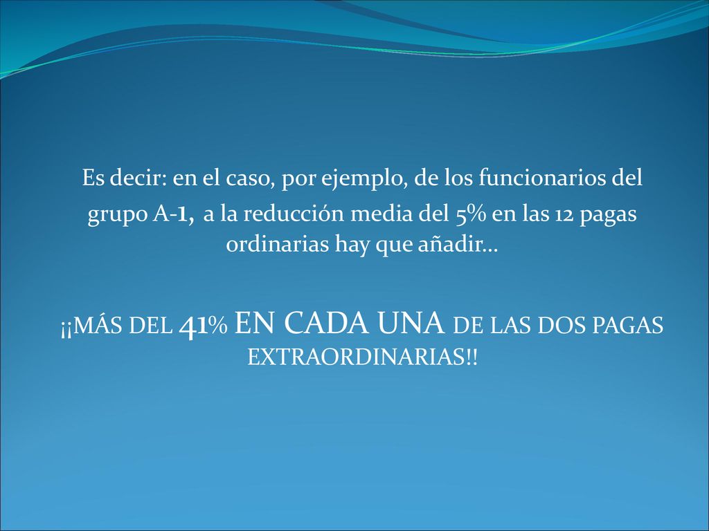 ¡¡MÁS DEL 41% EN CADA UNA DE LAS DOS PAGAS EXTRAORDINARIAS!!