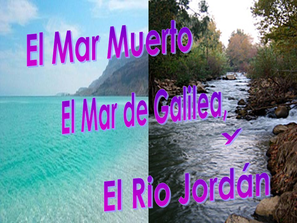 El Mar Muerto El Mar de Galilea, El Rio Jordán