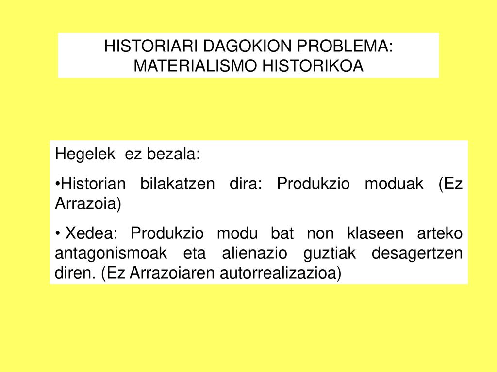 HISTORIARI DAGOKION PROBLEMA: MATERIALISMO HISTORIKOA