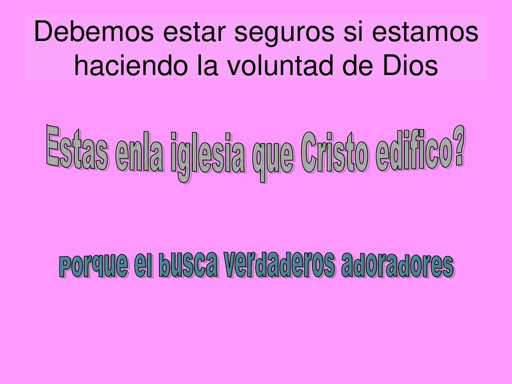 Debemos estar seguros si estamos haciendo la voluntad de Dios