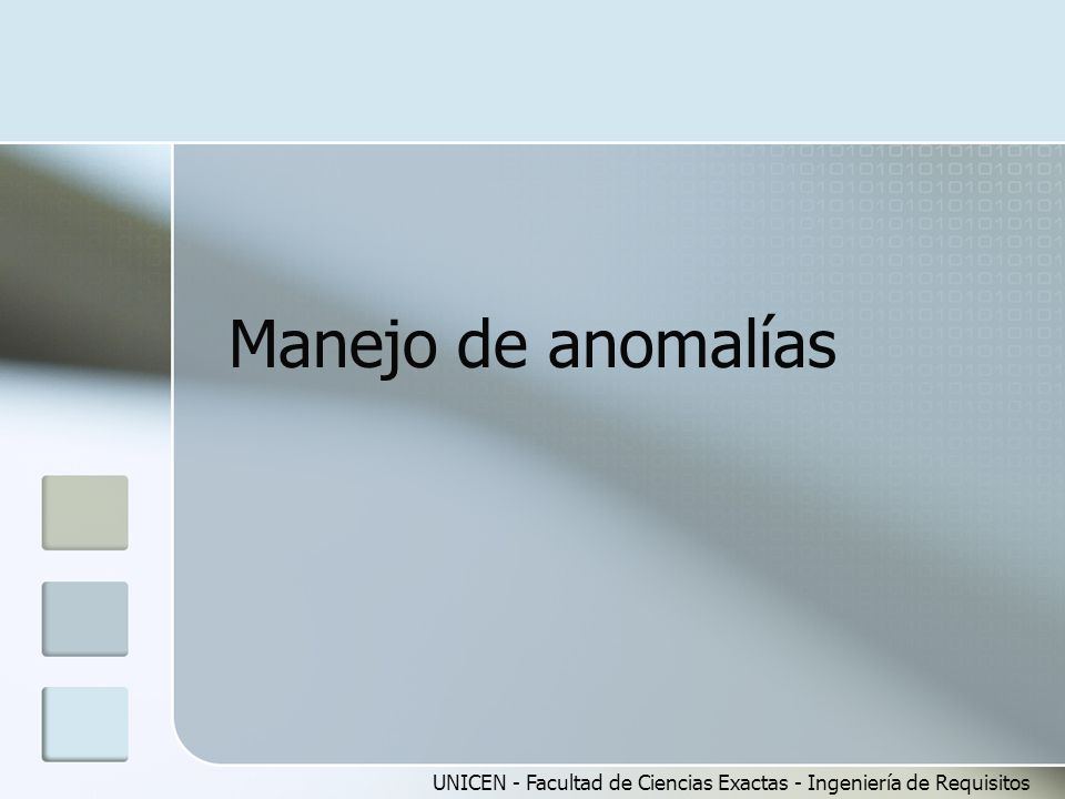 Manejo de anomalías UNICEN - Facultad de Ciencias Exactas - Ingeniería de Requisitos