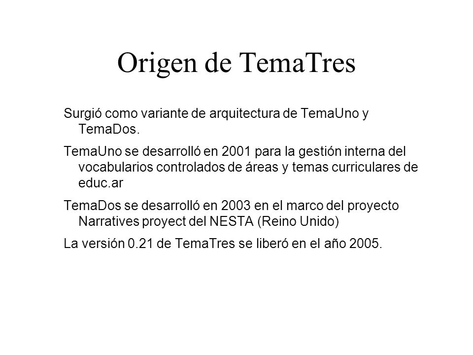 Origen de TemaTres Surgió como variante de arquitectura de TemaUno y TemaDos.