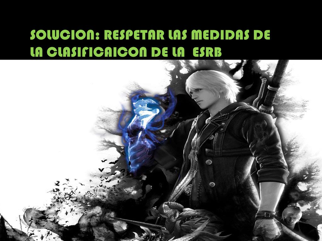 SOLUCION: RESPETAR LAS MEDIDAS DE LA CLASIFICAICON DE LA ESRB