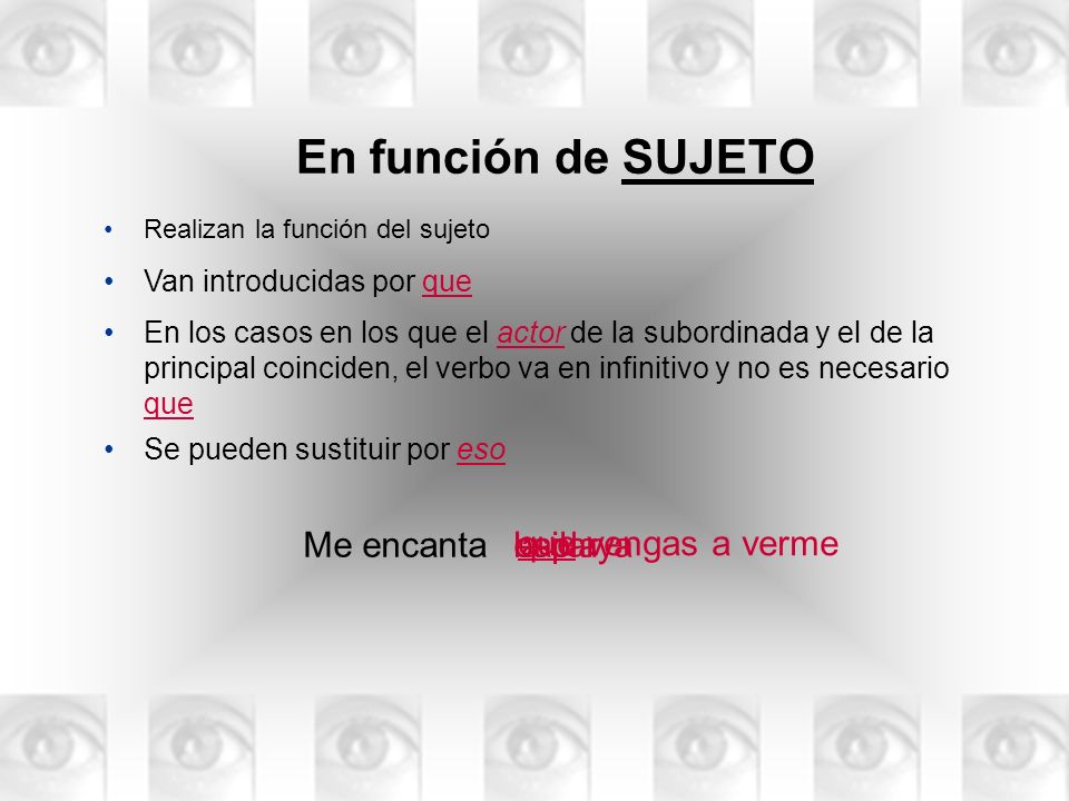 En función de SUJETO Me encanta la playa bailar eso que vengas a verme