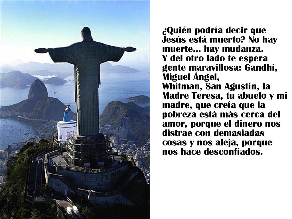 ¿Quién podría decir que Jesús está muerto. No hay muerte. hay mudanza