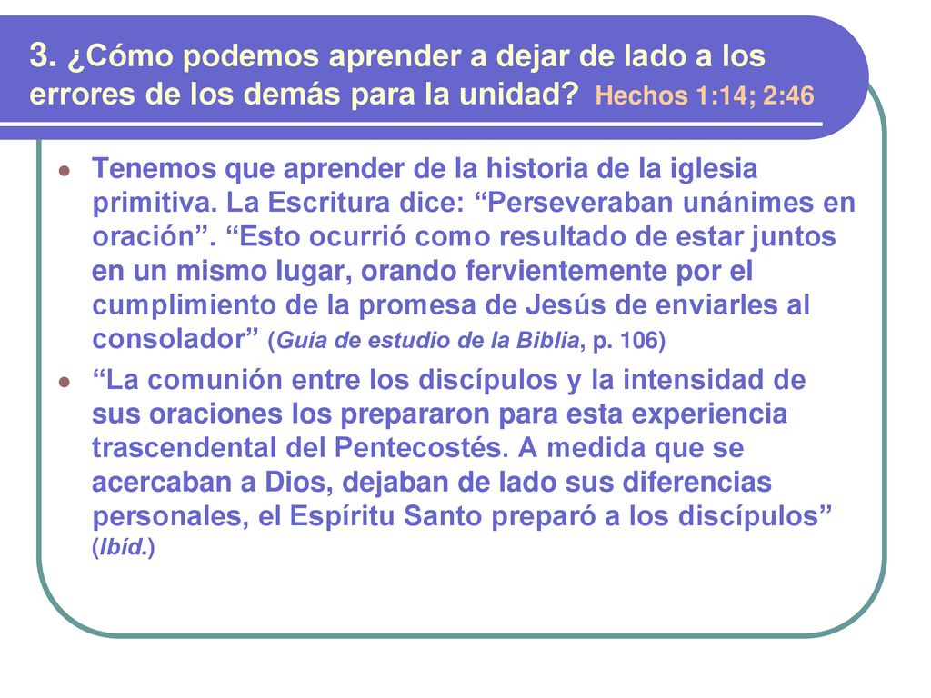 3. ¿Cómo podemos aprender a dejar de lado a los errores de los demás para la unidad Hechos 1:14; 2:46