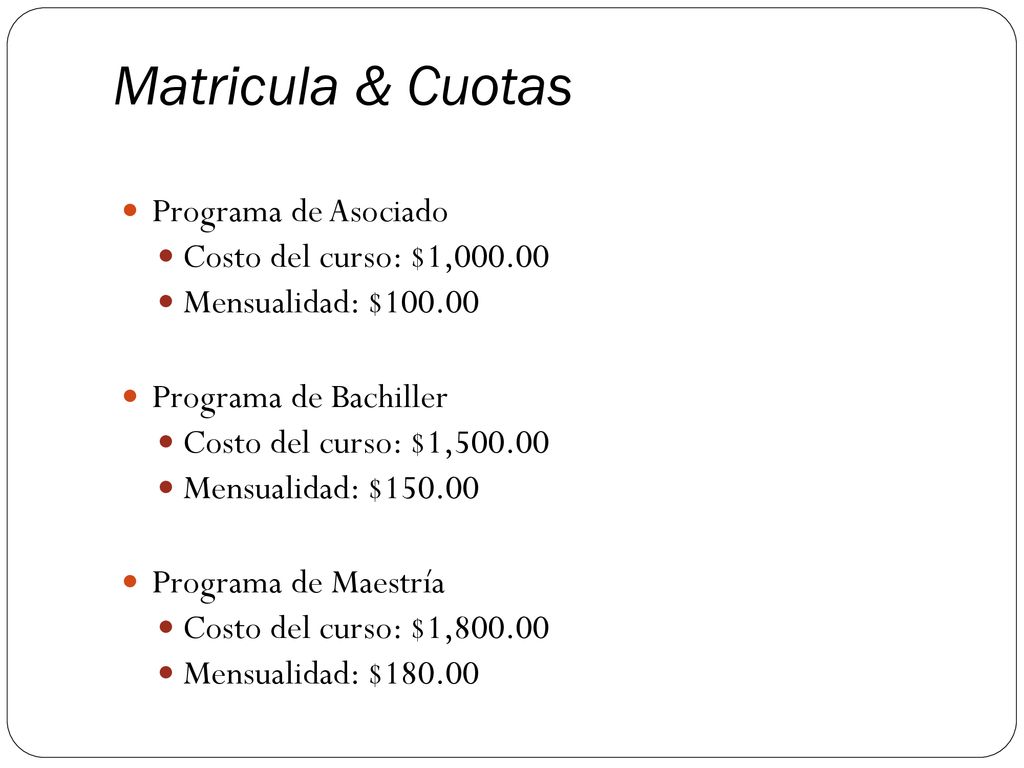 Matricula & Cuotas Programa de Asociado Costo del curso: $1,000.00