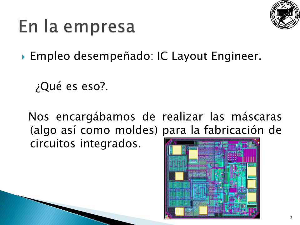 En la empresa Empleo desempeñado: IC Layout Engineer. ¿Qué es eso .