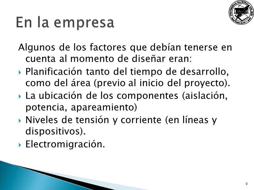 En la empresa Algunos de los factores que debían tenerse en cuenta al momento de diseñar eran: