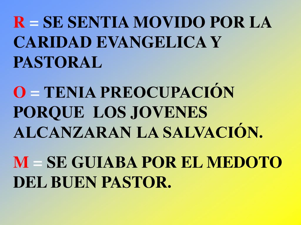 R = SE SENTIA MOVIDO POR LA CARIDAD EVANGELICA Y PASTORAL