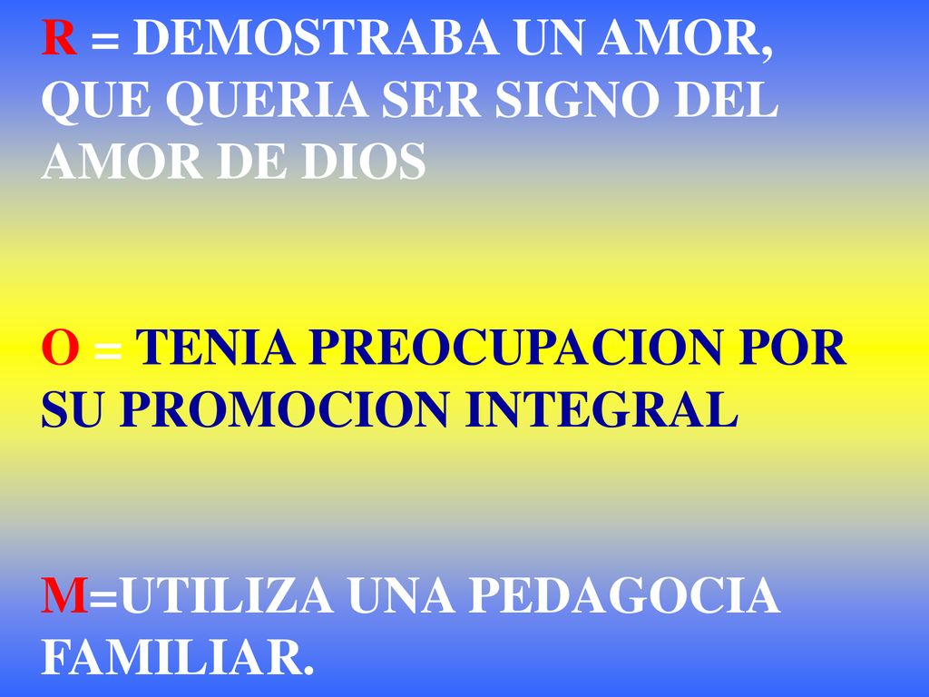 R = DEMOSTRABA UN AMOR, QUE QUERIA SER SIGNO DEL AMOR DE DIOS