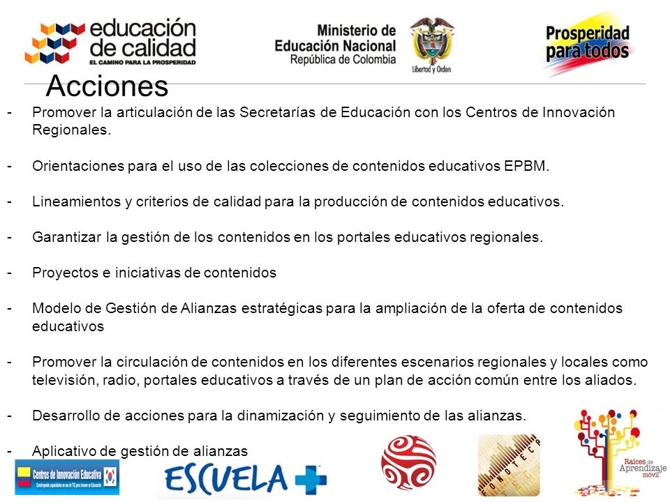 Acciones Promover la articulación de las Secretarías de Educación con los Centros de Innovación Regionales.