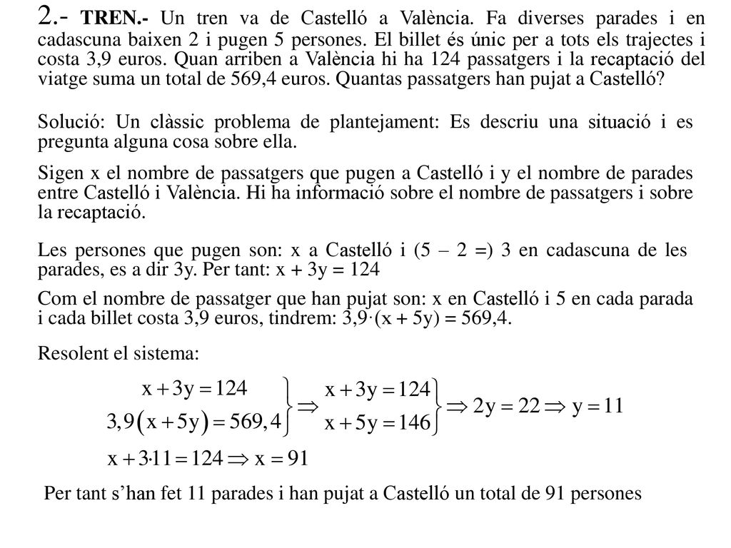 2. - TREN. - Un tren va de Castelló a València