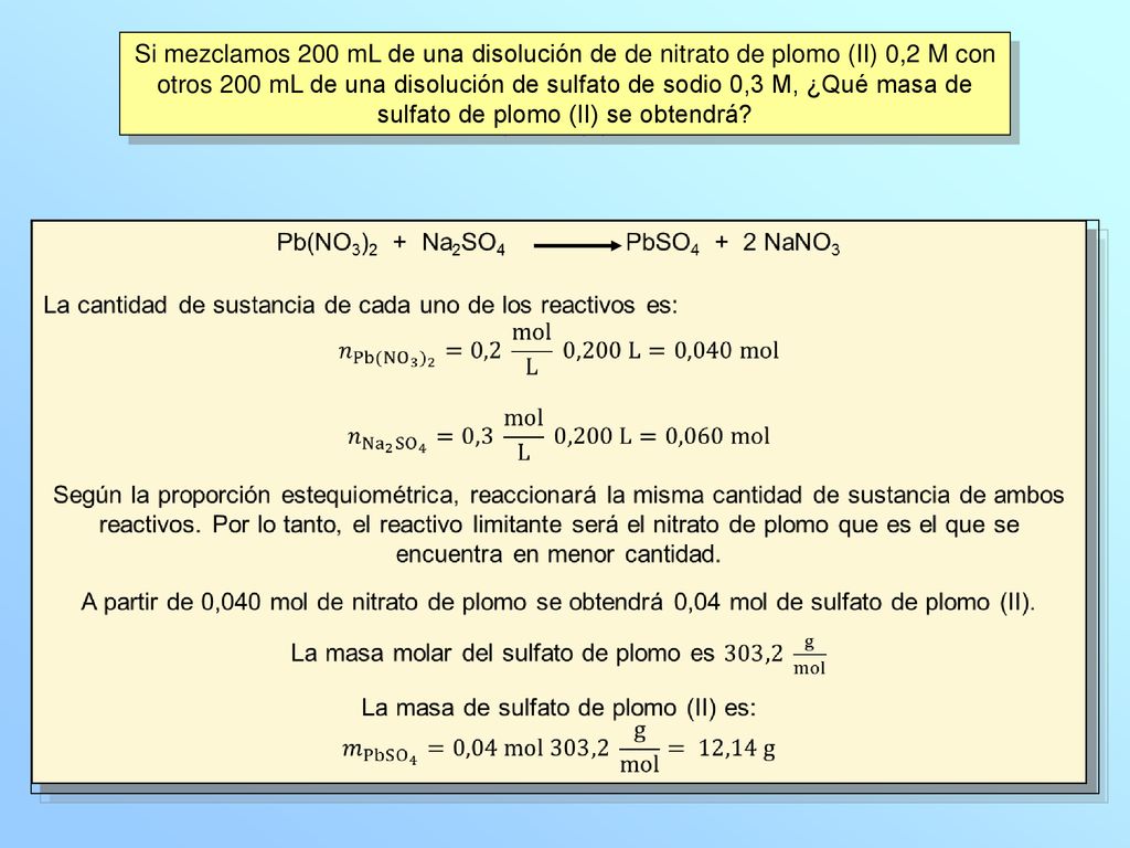 Si mezclamos 200 mL de una disolución de de nitrato de plomo (II) 0,2 M con otros 200 mL de una disolución de sulfato de sodio 0,3 M, ¿Qué masa de sulfato de plomo (II) se obtendrá