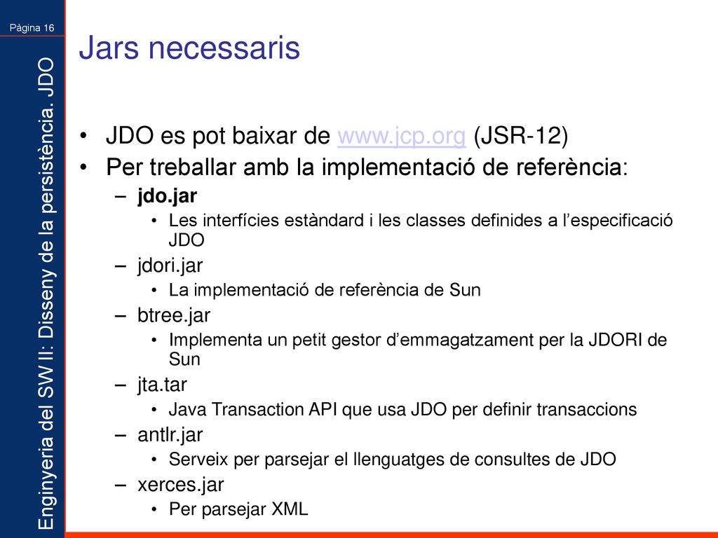 Jars necessaris JDO es pot baixar de   (JSR-12)