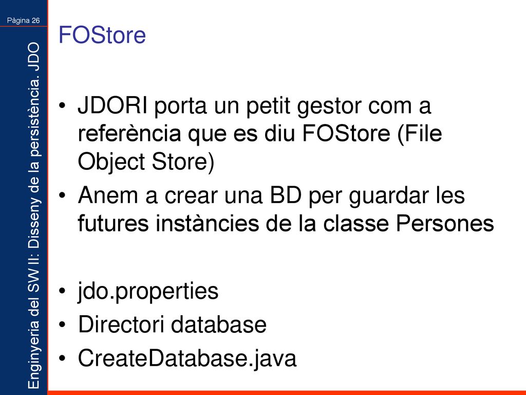 FOStore JDORI porta un petit gestor com a referència que es diu FOStore (File Object Store)