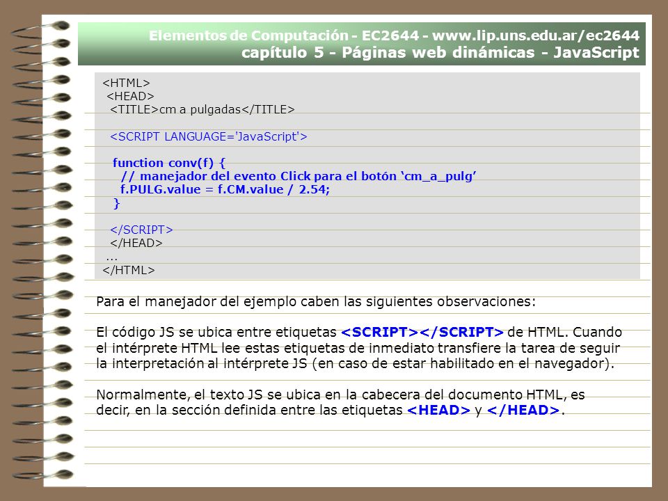 Para el manejador del ejemplo caben las siguientes observaciones: