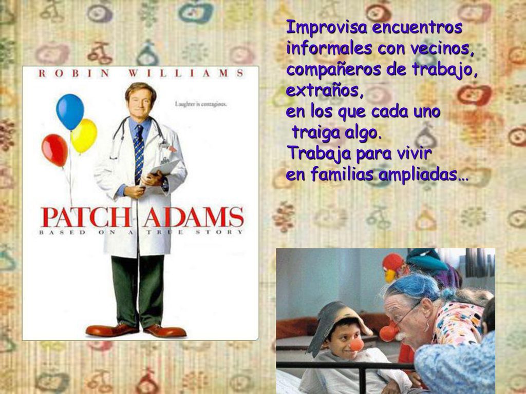 Improvisa encuentros informales con vecinos, compañeros de trabajo, extraños, en los que cada uno.