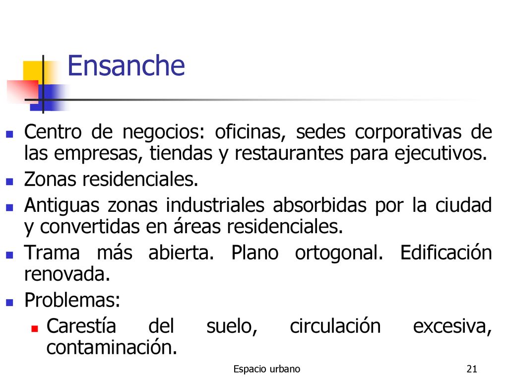 Ensanche Centro de negocios: oficinas, sedes corporativas de las empresas, tiendas y restaurantes para ejecutivos.