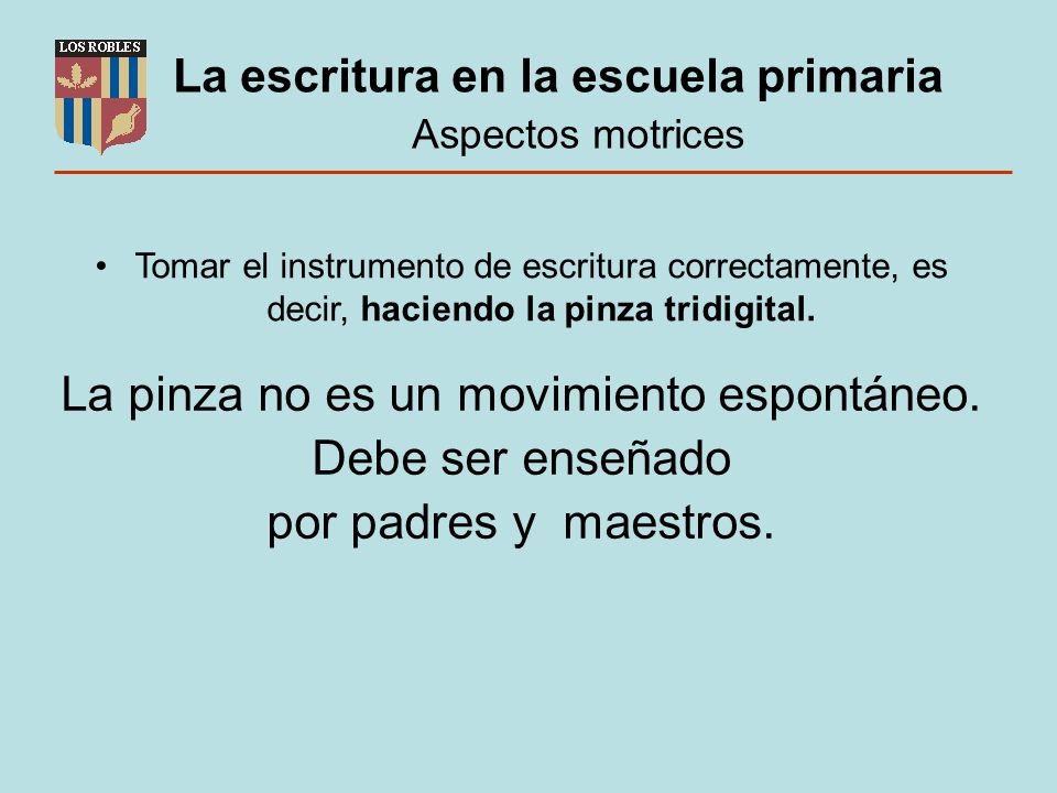La pinza no es un movimiento espontáneo.