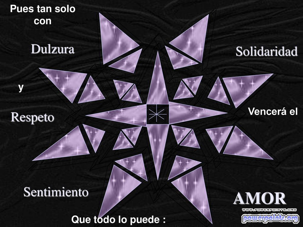 AMOR Dulzura Solidaridad Respeto Sentimiento Pues tan solo con y