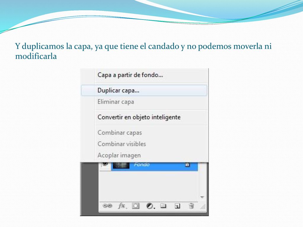 Y duplicamos la capa, ya que tiene el candado y no podemos moverla ni modificarla
