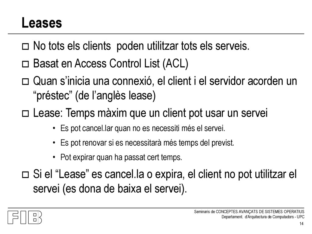 Leases No tots els clients poden utilitzar tots els serveis.