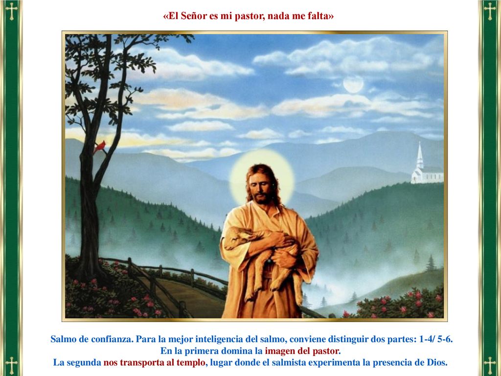 «El Señor es mi pastor, nada me falta»