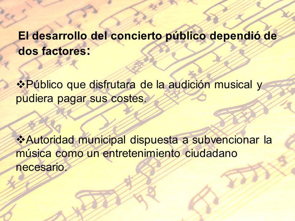 El desarrollo del concierto público dependió de dos factores: