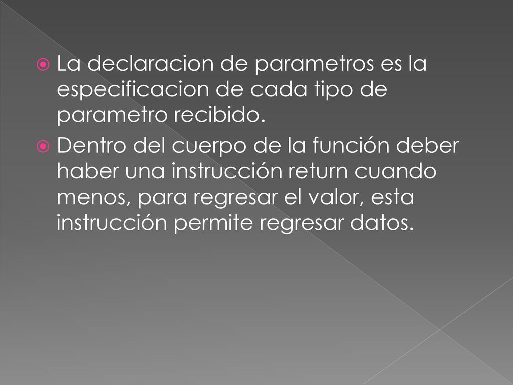 La declaracion de parametros es la especificacion de cada tipo de parametro recibido.