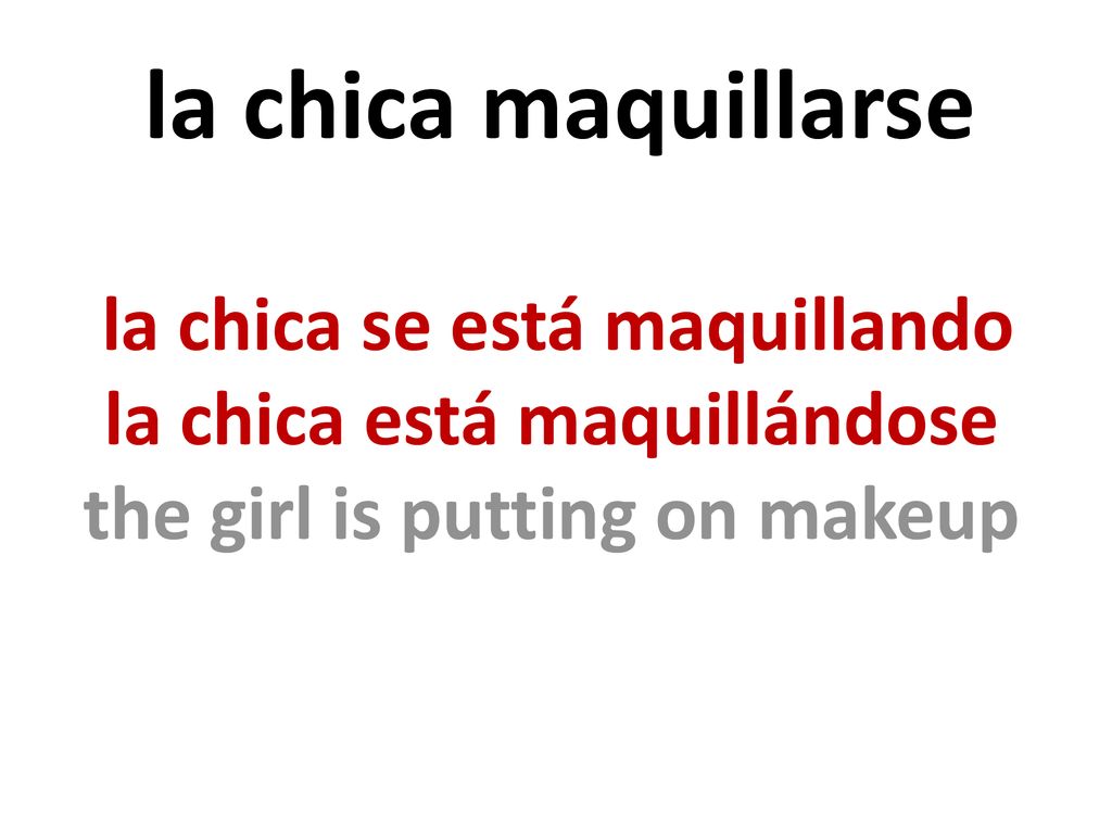 la chica está maquillándose the girl is putting on makeup