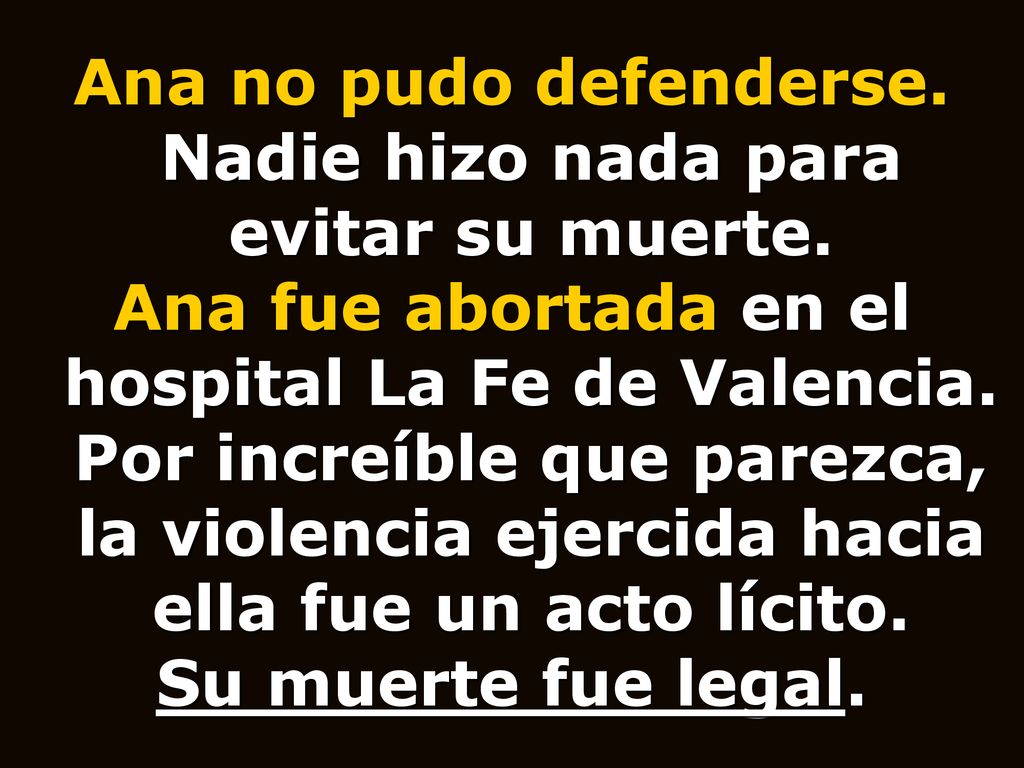 Ana no pudo defenderse. Nadie hizo nada para evitar su muerte.