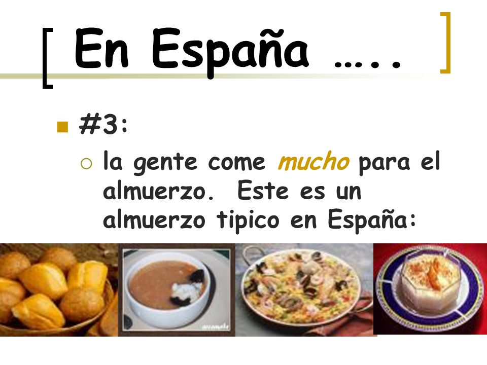 En España ….. #3: la gente come mucho para el almuerzo. Este es un almuerzo tipico en España: