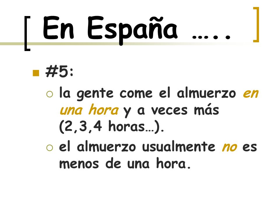 En España ….. #5: la gente come el almuerzo en una hora y a veces más (2,3,4 horas…).