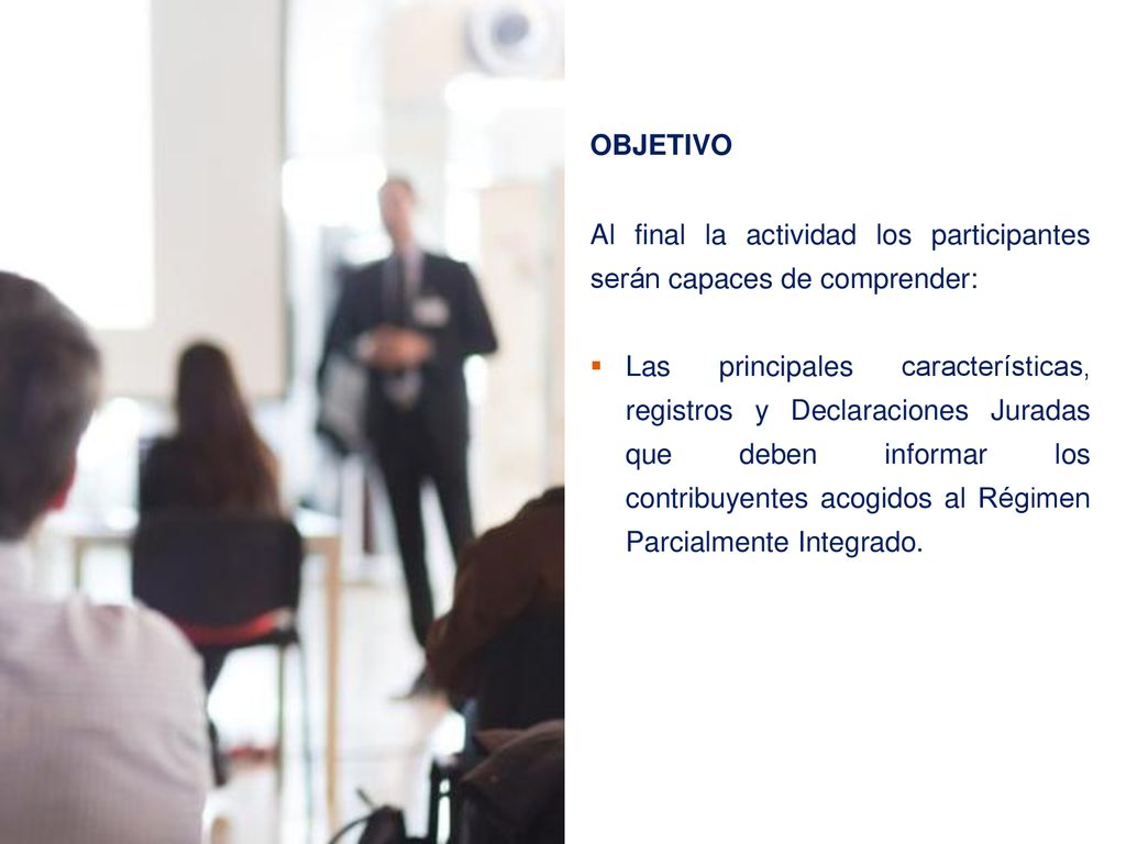 OBJETIVO Al final la actividad los participantes serán capaces de comprender:
