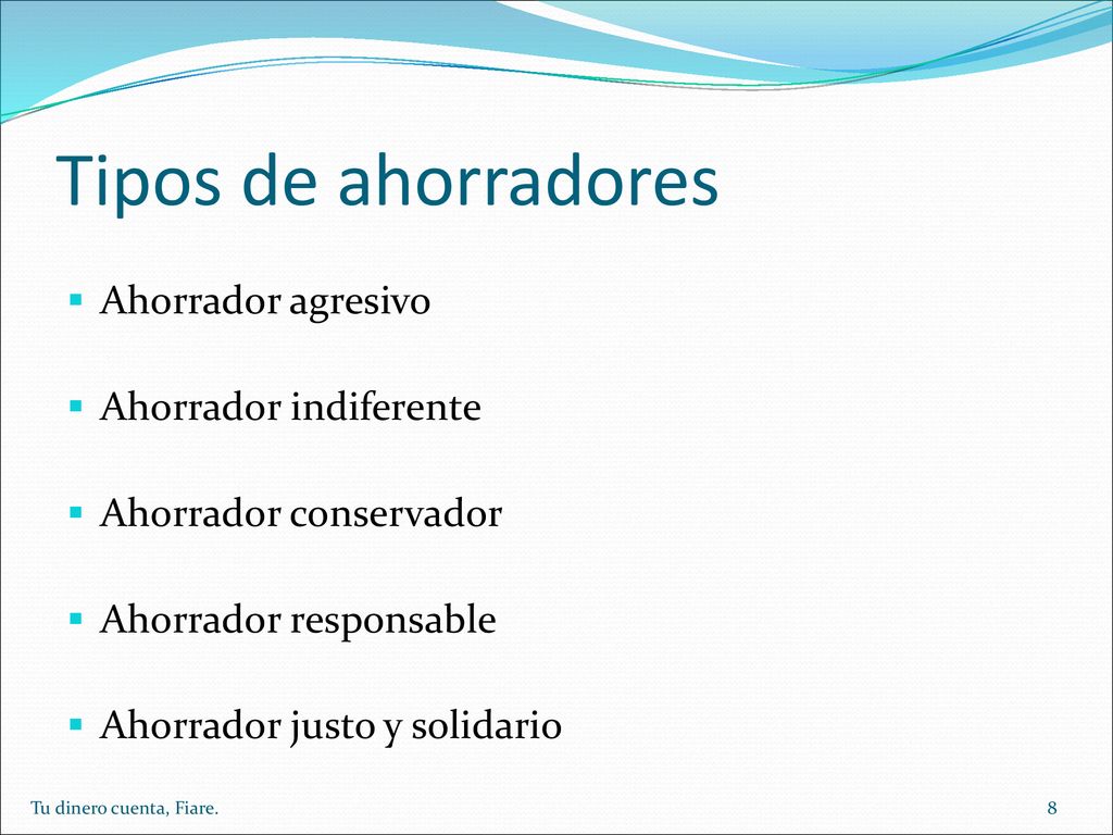 Tipos de ahorradores Ahorrador agresivo Ahorrador indiferente
