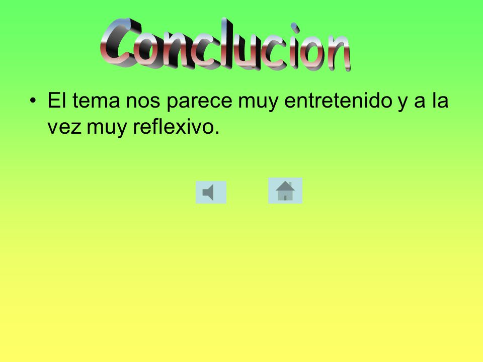El tema nos parece muy entretenido y a la vez muy reflexivo.