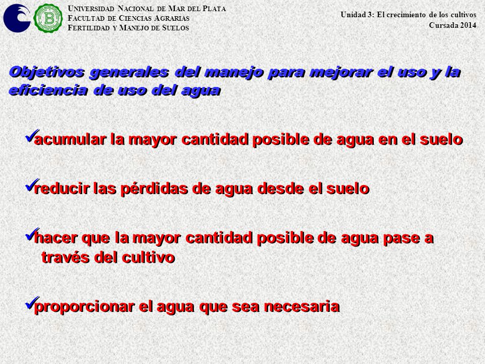 acumular la mayor cantidad posible de agua en el suelo