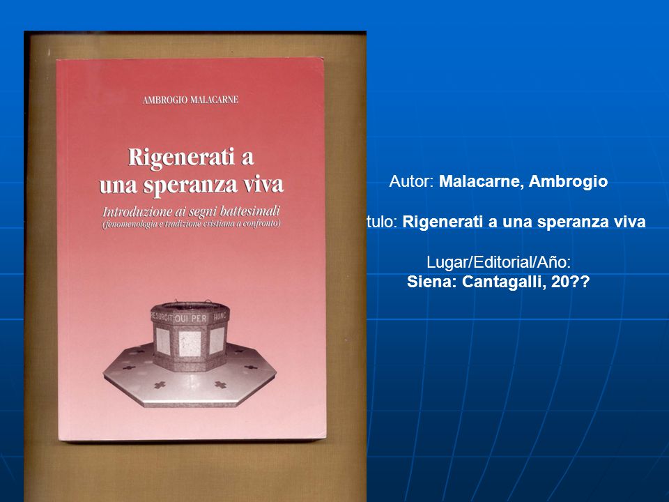 Autor: Malacarne, Ambrogio Título: Rigenerati a una speranza viva
