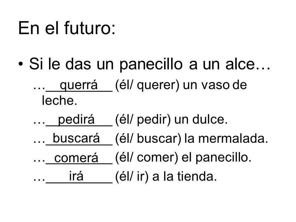 En el futuro: Si le das un panecillo a un alce…