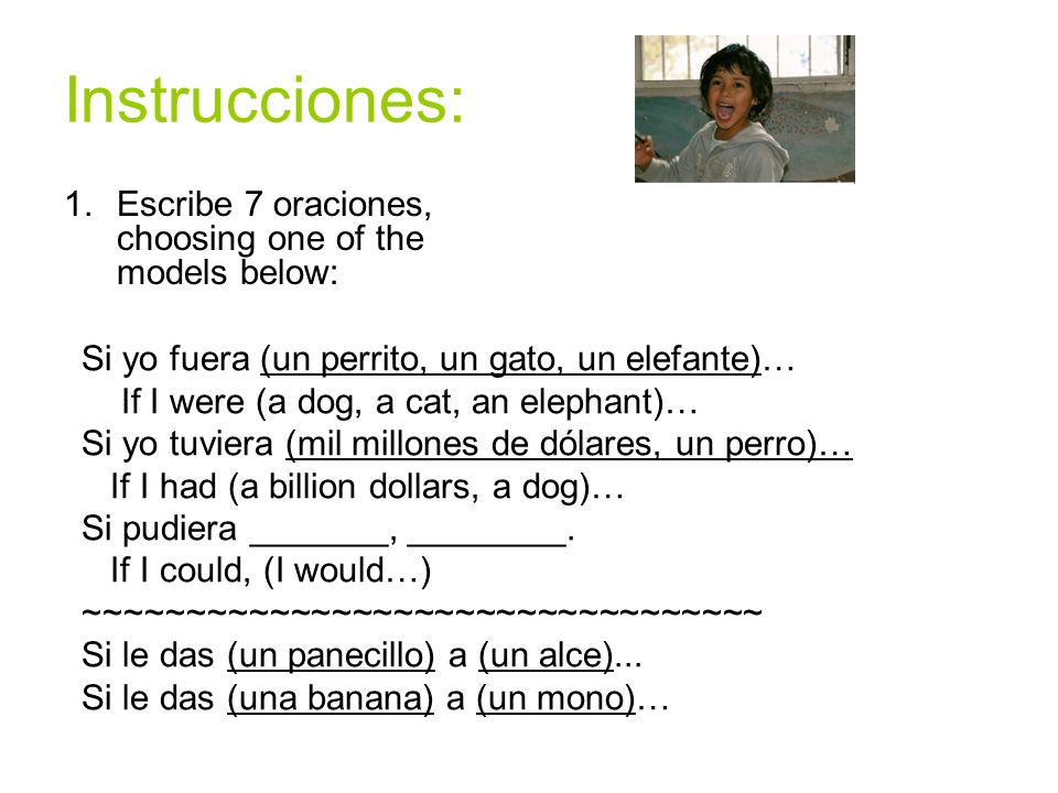 Instrucciones: Escribe 7 oraciones, choosing one of the models below:
