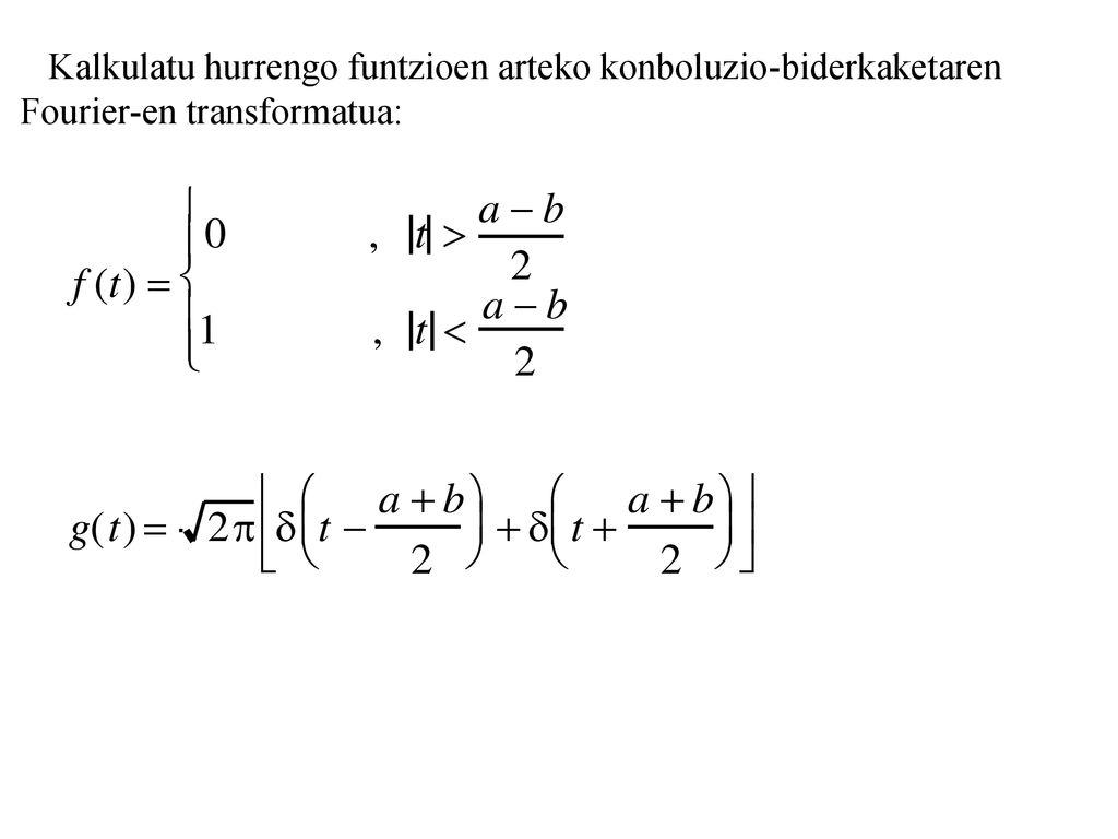 Kalkulatu hurrengo funtzioen arteko konboluzio-biderkaketaren
