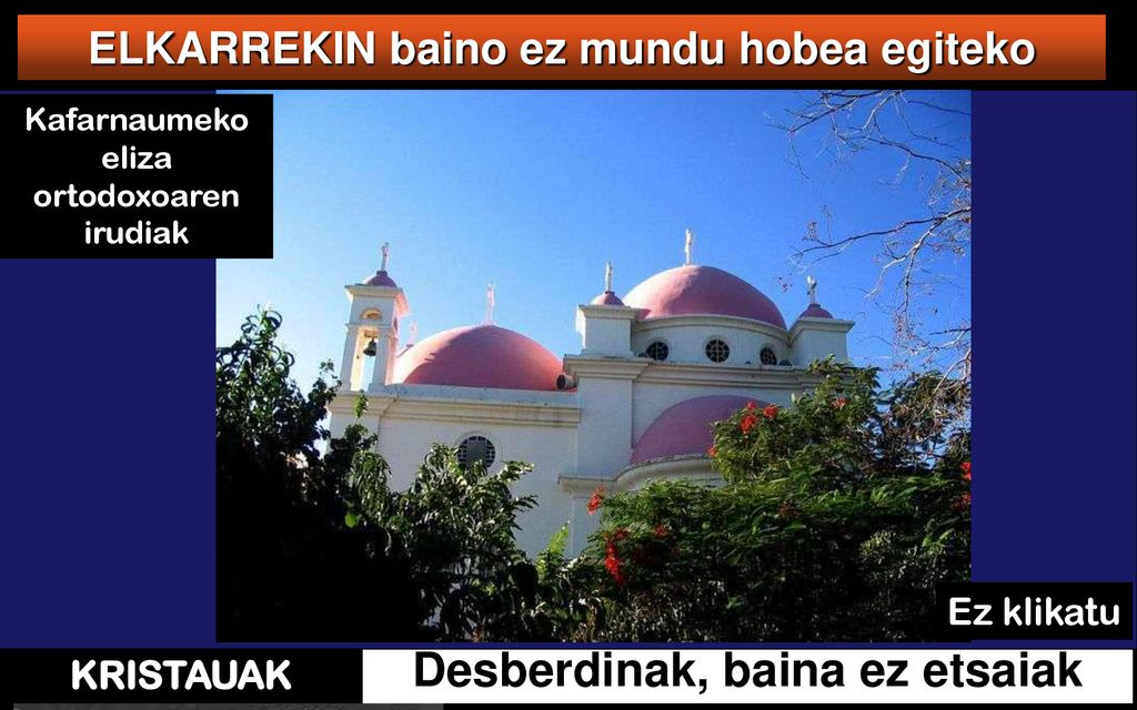 ELKARREKIN baino ez mundu hobea egiteko Desberdinak, baina ez etsaiak